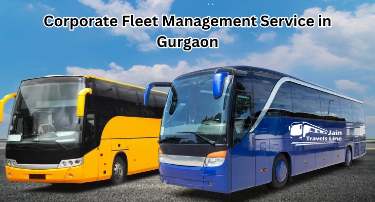 Corporate Fleet Management Service in Gurgaon – Jain Travels Line